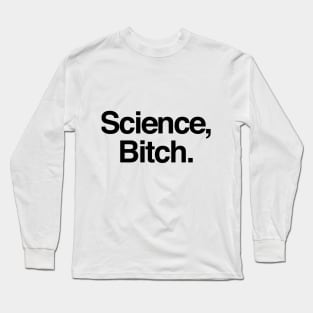 Science Bitch Long Sleeve T-Shirt